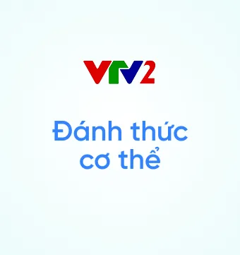 Talkshow sức khoẻ I Đánh thức cơ thể I Phát sóng kênh VTV2 ĐTHVN